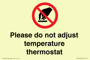 Please do not adjust temperature thermostat